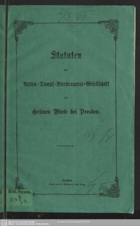 Statuten der Actien-Dampf-Bierbrauerei-Gesellschaft zur Grünen Wiese bei Dresden