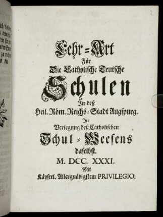Lehr-Art Für Die Catholische Teutsche Schulen In deß Heil. Röm. Reichs-Stadt Augspurg