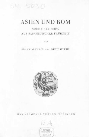 Asien und Rom : neue Urkunden aus sasanidischer Frühzeit