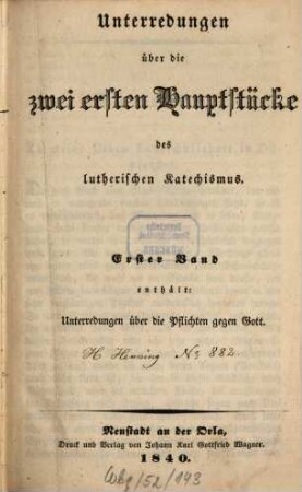 Unterredungen über die zwei ersten Hauptstücke des lutherischen Katechismus, 1. Unterredungen über die Pflichten gegen Gott