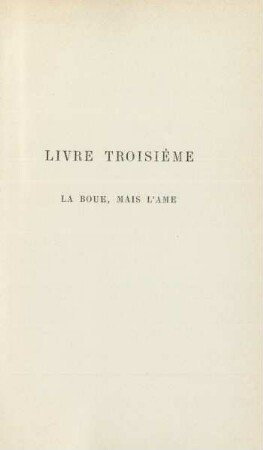 Livre troisième. La boue, mais l'âme