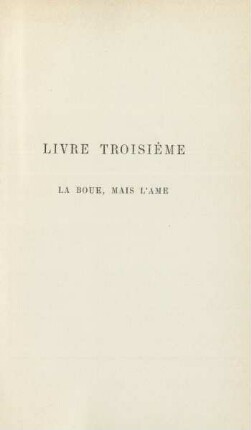 Livre troisième. La boue, mais l'âme