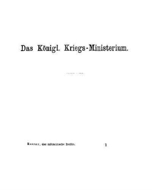 I. Das Königliche Kriegs-Ministerium