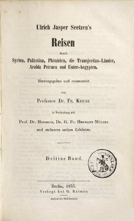 Ulrich Jasper Seetzen's Reisen durch Syrien, Palästina, Phönicien, die Transjordan-Länder, Arabia Petrarca und Unter-Aegypten. 3