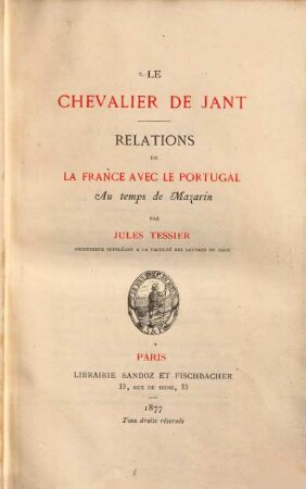 Le Chevalier de Jant : Relations de la France avec le Portugal au temps de Mazarin