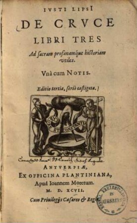 Ivsti Lipsi De Crvce : libri tres ad sacram profanamque historiam utiles ; Una cum notis