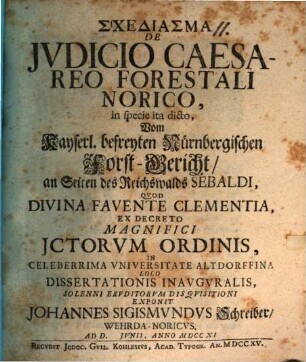 Schediasma de iudicio caesareo forestali Norico, in specie ita dicto ...