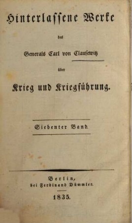 Hinterlassene Werke des Generals Carl von Clausewitz über Krieg und Kriegführung, 7. Der Feldzug von 1812 in Rußland, der Feldzug von 1813 bis zum Waffenstillstand und der Feldzug von 1814 in Frankreich