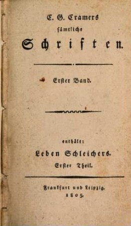 Leben und Meinungen, auch seltsamliche Abentheuer Erasmus Schleichers, eines reisenden Mechanikus. 1