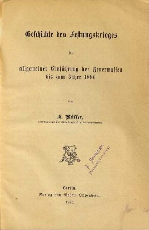 Geschichte des Festungskrieges seit allgemeiner Einführung der Feuerwaffen bis zum Jahre 1880