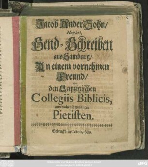 Jacob AnderSohn/ Holsati, Send-Schreiben aus Hamburg/ An einem vornehmen Freund/ von den Leipzigischen Collegiis Biblicis, und daher so genanten Pietisten