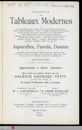 Catalogue des tableaux modernes : par Bail, Bergeret, Boudin, Brissot, Brown, Caro-Delvaille, Carrière [und weitere] : aquarelles, pastels, dessins : par Aman-Jean, Besnard, Boldini, Carpeaux, Chaplin, Chéret, Ciceri [und weitere] : sculptures par Barye, Rosa Bonheur etc. : appartenant à divers amateurs : dont la vente aux enchères publiques aura lieu Galerie Georges Petit, 8, rue de Sèze, le lundi12 décembre 1921
