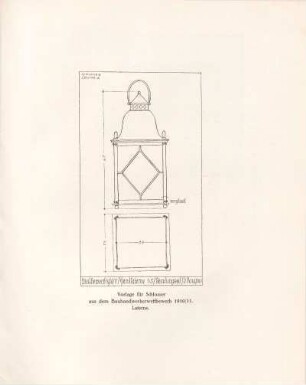 Vorlage für Schlosser aus dem Bauhandwerkswettbewerb 1910/11. Laterne