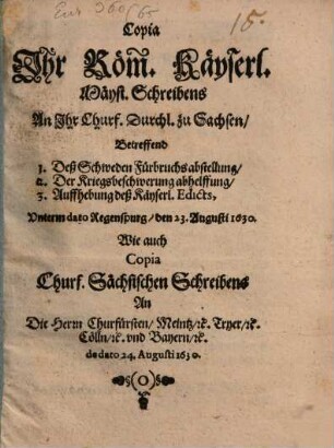 Copia Ihr Röm. Kays. May. Schreibens an Ihr Churf. Durchlt. zu Sachsen