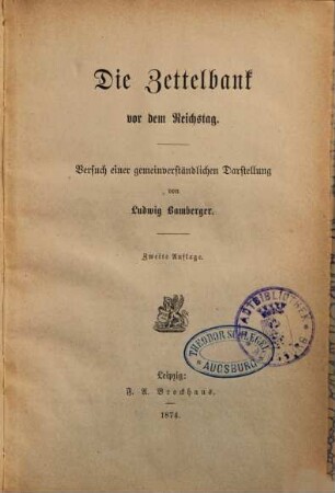 Die Zettelbank vor dem Reichstag : Versuch einer gemeinverständlichen Darstellung