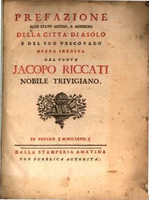 Prefazione allo stato antico e moderno della città di Asolo e del suo vescovado : Opera inedita