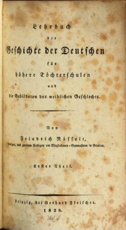 Lehrbuch der Geschichte der Deutschen für höhere Töchterschulen und die Gebildeten des weiblichen Geschlechts, 1