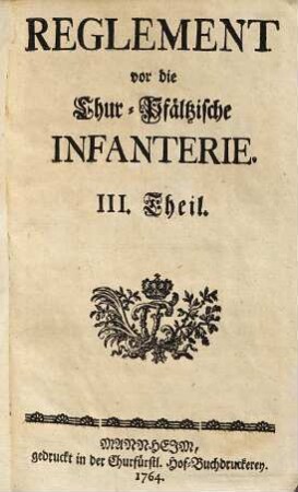 Reglement vor die Chur-Pfälzische Infanterie, 3