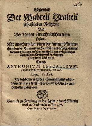 Gegensatz der wahren vralten Christlichen Religion vnd der Newen Antichristischen Confusion