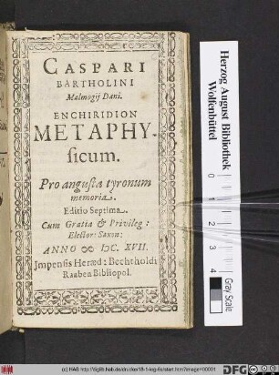 Caspari Bartholini Malmogii Dani Enchiridion Metaphysicum : Pro angusta tyronum memoria