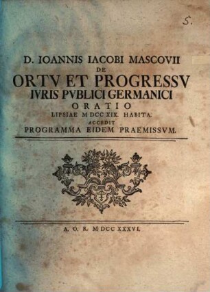 De Ortv Et Progressv Ivris Pvblici Germanici Oratio : Lipsiae MDCCXIX. habita. Accedit programma eidem praemissum