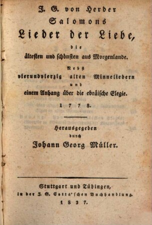 Salomons Lieder der Liebe, die ältesten und schönsten aus Morgenlande : nebst vierundvierzig alten Minneliedern und einem Anhang über die ebräische Elegie, 1778