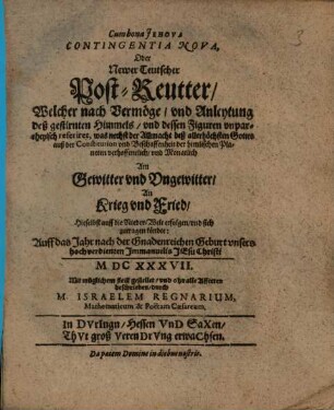Cum bona Jehova Contingentia Nova, Oder Newer Teutscher Post-Reutter ... Auff das Jahr ... MDCXXXVII.