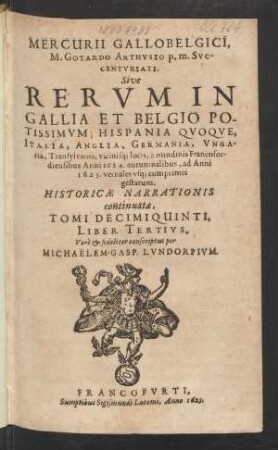 15,3: ... a nundinis Francofordiensibus Anni 1624. autumnalibus, ad Anni 1625. vernales usq[ue] ...