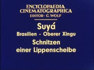 Suyá (Brasilien, Oberer Xingú) - Schnitzen einer Lippenscheibe