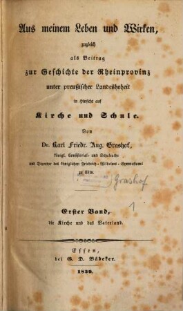 Aus meinem Leben und Wirken : zugleich als Beitrag zur Geschichte der Rheinprovinz unter preuß. Landeshoheit in Hinsicht auf Kirche und Schule