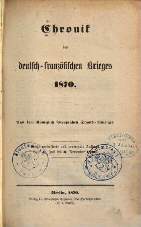 Chronik des deutsch-französischen Krieges 1870 : aus dem Königlich Preußischen Staats-Anzeiger