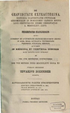 De graviditate extrauterina : Historia graviditatis cuiusdam abdominalis in nosocomio clinics huius loci obstetricio heime observatae a. 1865-66. Diss. inaug.