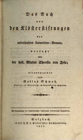 Die sämmtlichen Schriften der heiligen Theresia von Jesu, 2. Das Buch von den Klosterstiftungen der unbeschuhten Carmeliten-Nonnen
