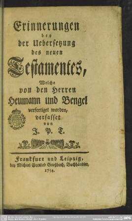 Erinnerungen bey der Uebersetzung des neuen Testamentes, Welche von den Herren Heumann und Bengel verfertiget worden