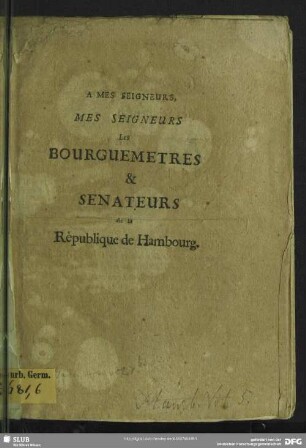A Mes Seigneurs, Mes Seigneurs Les Bourguemetres & Senateurs de la Rèpublique de Hambourg : [à Hambourg le prèmîer jour de Janvier 1672.]