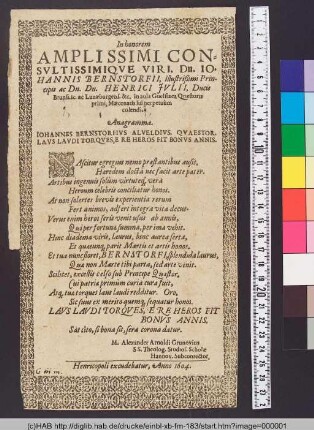 In honorem Amplissimi Consvltissimiqve Viri, Dn. Iohannis Bernstorffii, Illustrißimi Principis ac Dn. Dn. Henrici Jvlii, Ducis Brunsuic. ac Lunæburgens. [et]c. in aula Guelfiaca Quæstoris primi, Mæcenatis lui perpetuùm colendi