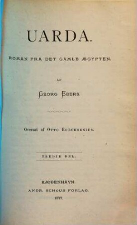 Uarda : Roman fra det gambe Aegypten. Af Georg Ebers. Oversat af Otto Borchsenius, 3