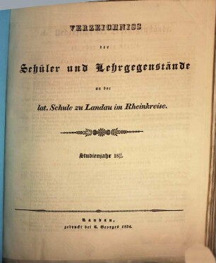 Verzeichniß der Schüler und Lehrgegenstände an der Königl. Bayer. Lateinischen Schule zu Landau im Rheinkreise. 1833/34