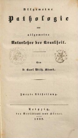 Allgemeine Pathologie oder allgemeine Naturlehre der Krankheit, Abth. 2