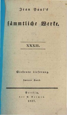 Jean Paul's sämmtliche Werke. 7,2 = 32, Komischer Anhang zum Titan : zweites Bändchen