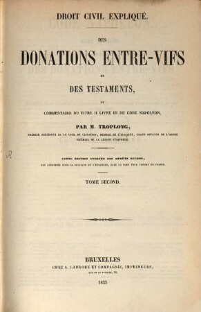Des Donations entre-vifs et des Testaments, ou Commentaire du titre II livre III du Code Napoleon : Droit Civil Expliqué, 2