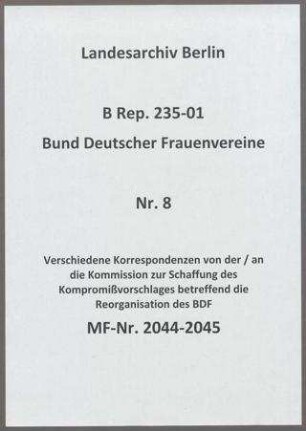 Verschiedene Korrespondenzen von der / an die Kommission zur Schaffung des Kompromißvorschlages betreffend die Reorganisation des BDF