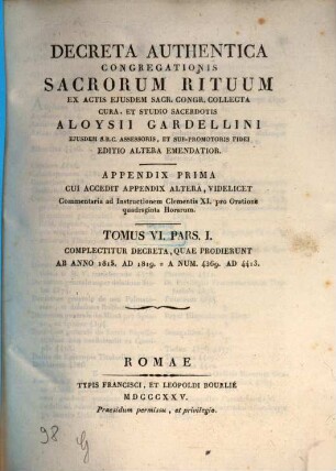 Decreta authentica Congregationis Sacrorum Rituum : Ex. actis eiusdem Sacr. Congr. collecta, 6,1. Ab anno 1815 ad 1819 = a num. 4369 ad 4413