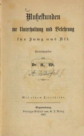 Mußestunden zur Unterhaltung und Belehrung für Jung und Alt : Mit einem Titelbilde