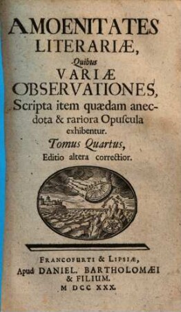 Amoenitates Literariae : Quibus Variae Observationes, Scripta item quaedam anecdota & rariora Opuscula exhibentur. 4
