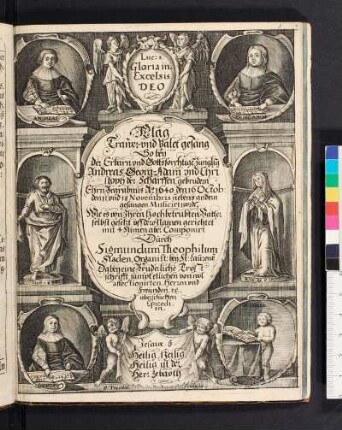 Klag Trauer- und Valet gesäng So bey der ... Jüngli[n]g Andreas Georg-Adam und Christoph der Scharffen gebrüdern EhrnBegräbnus Ao. 1640 den 16 Octob: den 11 und 18 Novembris nebens andern gesängen Musicirt worde[n] : Wie es von Ihren hochbetrübten Vatter selbst gesetzt uff dero Namen gerichtet mit 4 Stimen aber