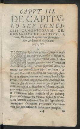 Caput III. De Capitulo Seu Conciliis Canonicorum Generalibus Et Particularibus, De ordine Rogandarum sententiarum, de literis ad Capitulum mißis, etc.