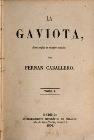 La Gaviota : novela original de costumbres españolas. 1