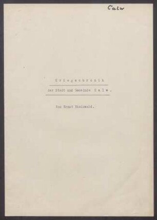 Kriegschronik der ev. Kirchengemeinde Calw (Dek. Calw), verfasst von Ernst Rheinwald.
