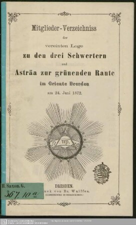 1872: Mitglieder-Verzeichniss der Vereinten Loge Zu den Drei Schwertern und Asträa zur Grünenden Raute im Oriente Dresden